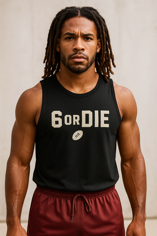 6 OR DIE Muscle Tank